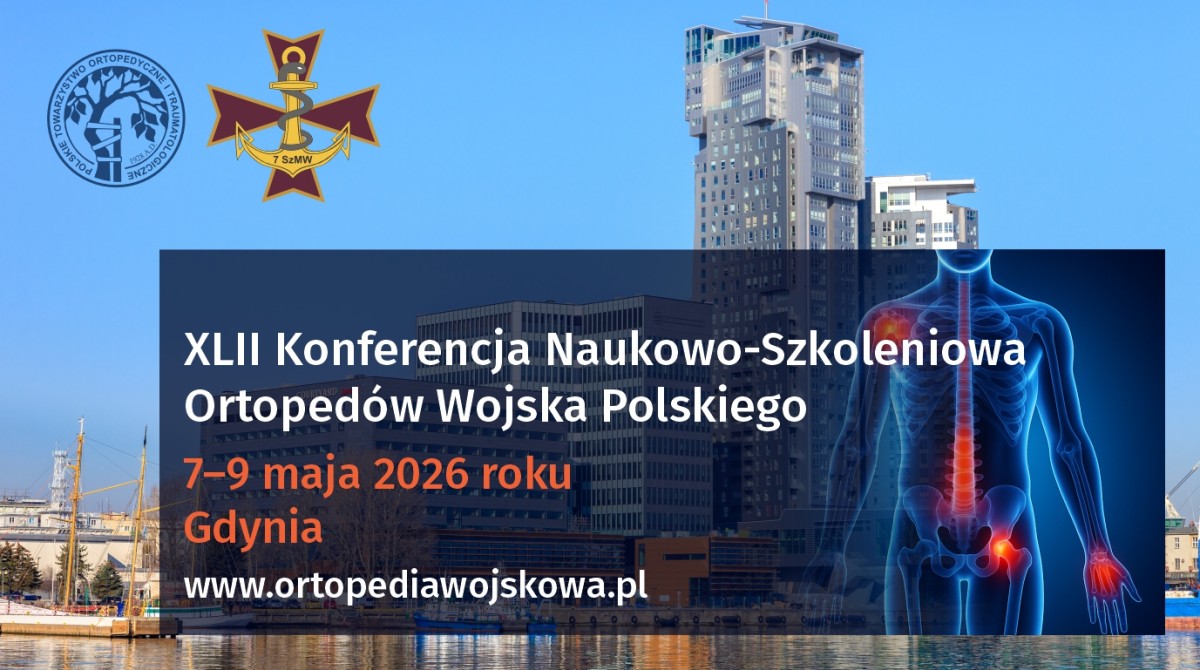 XLII Konferencja Naukowo-Szkoleniowa Ortopedów Wojska Polskiego | Powikłania i niepowodzenia leczenia ortopedycznego