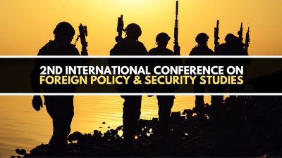 2nd International Conference on Foreign Policy & Security Studies