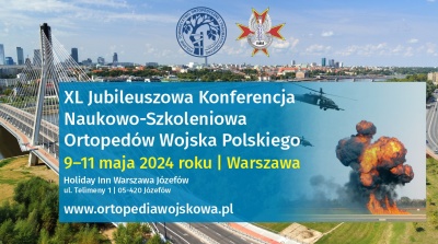 XL Jubileuszowa Konferencja Naukowo-Szkoleniowa Ortopedów Wojska Polskiego