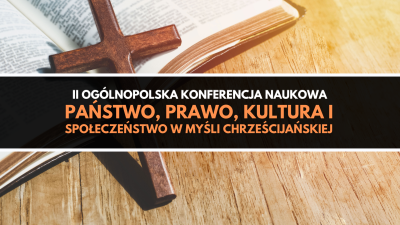 orig_ii_ogólnopolska_konferencja_naukowa__państwo,_prawo,_kultura_i_społeczeństwo_w_myśli_chrześcijańskiej.png