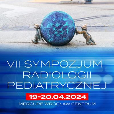 VII Sympozjum Radiologii Pediatrycznej